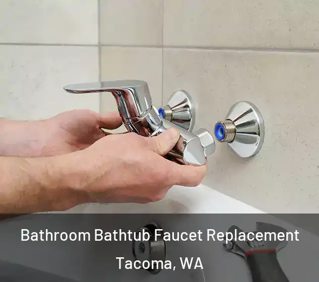  Bathroom Bathtub Faucet Replacement Tacoma, WA