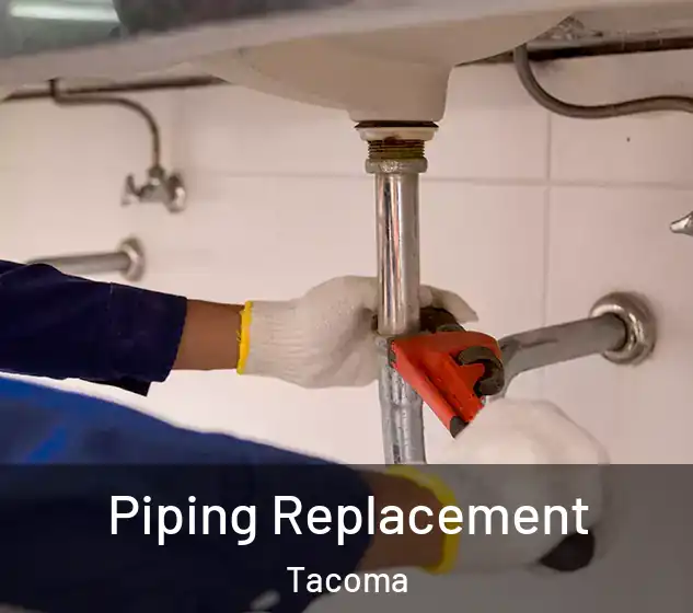  Piping Replacement Tacoma