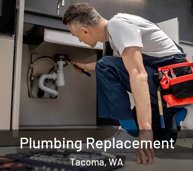  Plumbing Replacement Tacoma, WA