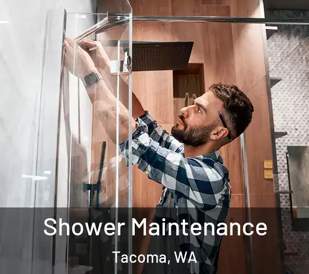  Shower Maintenance Tacoma, WA