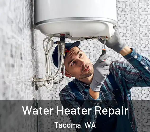  Water Heater Repair Tacoma, WA
